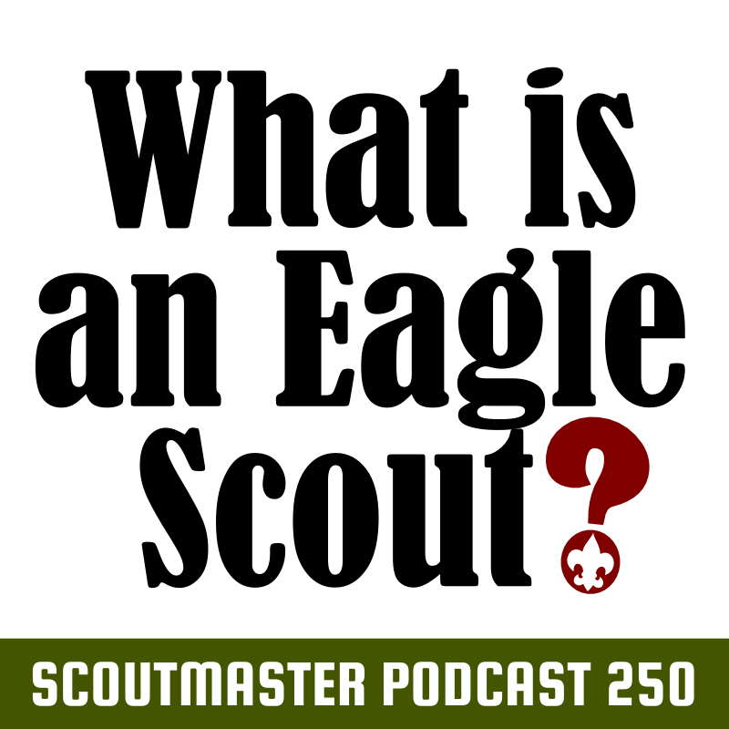 Scoutmaster Podcast 250